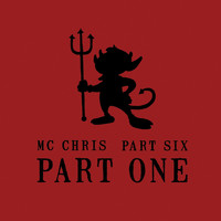 Mc Chris - Part Six Part One (Explicit)