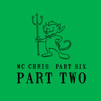 Mc Chris - Part Six Part Two (Explicit)