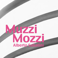Alberto Sabatini - Muzzi Mozzi
