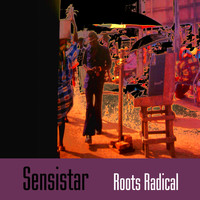 Sensistar - Roots Radical (Explicit)