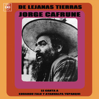 Jorge Cafrune - De Lejanas Tierras Jorge Cafrune Le Canta a Eduardo Falú y Atahualpa Yupanqui