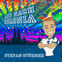 Stefan Stürmer - Auf nach Colonia
