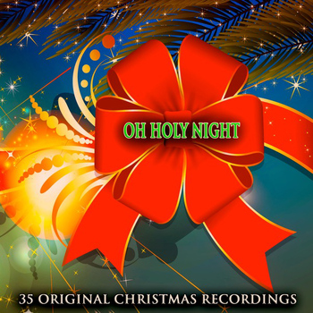 Various Artists - Oh Holy Night (35 Original Songs)