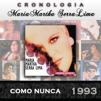 María Martha Serra Lima - María Martha Serra Lima Cronología - Como Nunca (1993)