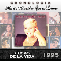 María Martha Serra Lima - María Martha Serra Lima Cronología - Cosas de la Vida (1995)