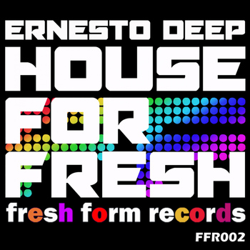 Ernesto Deep - House For Fresh