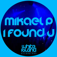 Mikael P - I Found U