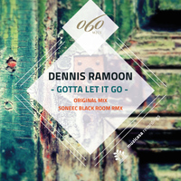 Dennis Ramoon - Gotta Let It Go