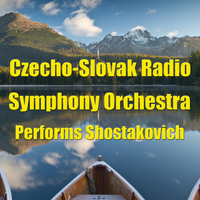 Czecho-Slovak Radio Symphony Orchestra - Czecho-Slovak Radio Symphony Orchestra Performs Shostakovich