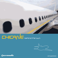 Chicane - Behind The Sun (Deluxe Version) [Remastered]