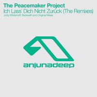The Peacemaker Project - Ich Lass´ Dich Nicht Zurück (The Remixes)