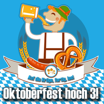 Various Artists - Oktoberfest hoch 3! - Auf die Krüge, fertig, los!