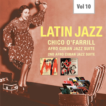 Chico O'Farrill - Latin Jazz, Vol. 10