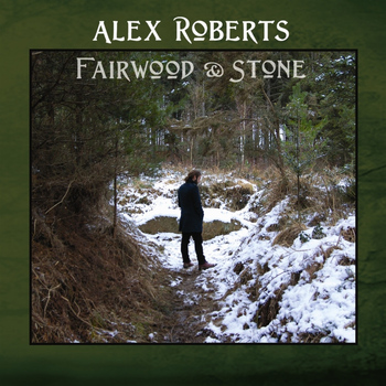 Alex Roberts - Fairwood and Stone