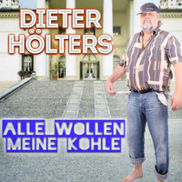 Dieter Hölters - Alle wollen meine Kohle