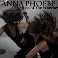 Anna Phoebe - Rise of the Warrior