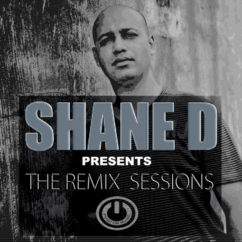 Various Artists - Shane D Presents The Remix Sessions