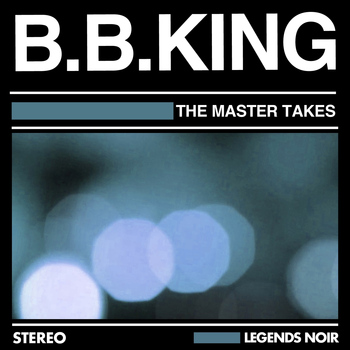 B. B. King - The Master Takes