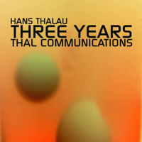 Hans Thalau - Three Years Thal Communications Part 2