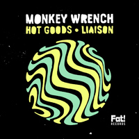Monkey Wrench - Hot Goods / Liaison