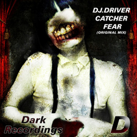 Dj.Driver - Catcher Fear