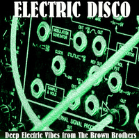 The Brown Brothers - Electric Disco