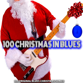 Various Artists - 100 Christmas in Blues (100 Original Blues Christmas Songs)