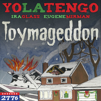 Yo La Tengo - Toymageddon (feat. Ira Glass & Eugene Mirman)
