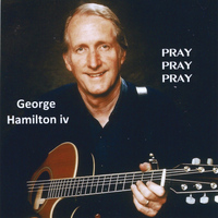 George Hamilton IV - Pray, Pray, Pray
