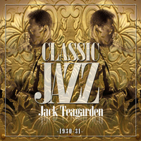 Jack Teagarden - Classic Jazz Gold Collection ( Jack Teagarden 1930 - 31 )