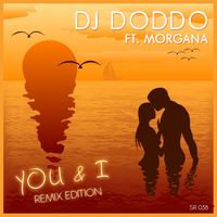 DJ Doddo - You and I (Remix Edition)