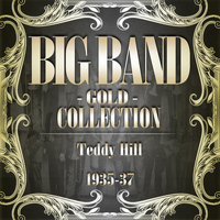 Teddy Hill And His Orchestra - Big Band Gold Collection ( Teddy Hill 1935 - 37 )