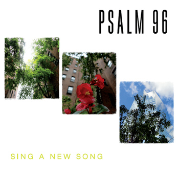 Psalm 96 - Sing a New Song