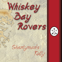 Whiskey Bay Rovers - Shantyman's Folly