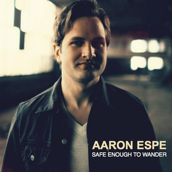 Aaron Espe - Safe Enough to Wander