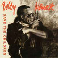 Bobby Womack - Save the Children