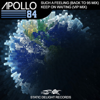 Apollo 84 - Such a Feeling / Keep On Waiting