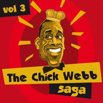 Chick Webb - The Chick Webb Saga, Vol. 3