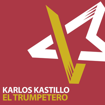 Karlos Kastillo - El Trumpetero EP