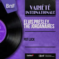 Elvis Presley, The Jordanaires - Pot Luck