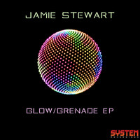 Jamie Stewart - Glow/Grenade