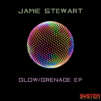 Jamie Stewart - Glow/Grenade
