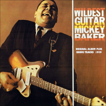Mickey Baker - Wildest Guitar (Original Album Plus Bonus Tracks 1959)