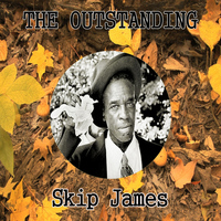 Skip James - The Outstanding Skip James