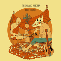 The Grand Astoria - Then You Win