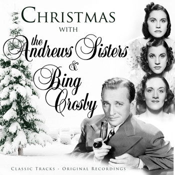 The Andrews Sisters and Bing Crosby - Christmas with the Andrews Sisters and Bing Crosby