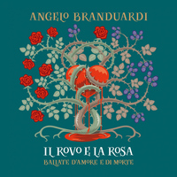 Angelo Branduardi - Il rovo e la rosa (Ballate d'amore e di morte)