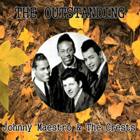 Johnny Maestro - The Outstanding Johnny Maestro & the Crests