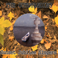 Sunset Jubilee Singers - The Outstanding Sunset Jubilee Singers