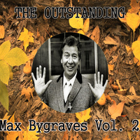 Max Bygraves - The Outstanding Max Bygraves Vol. 2